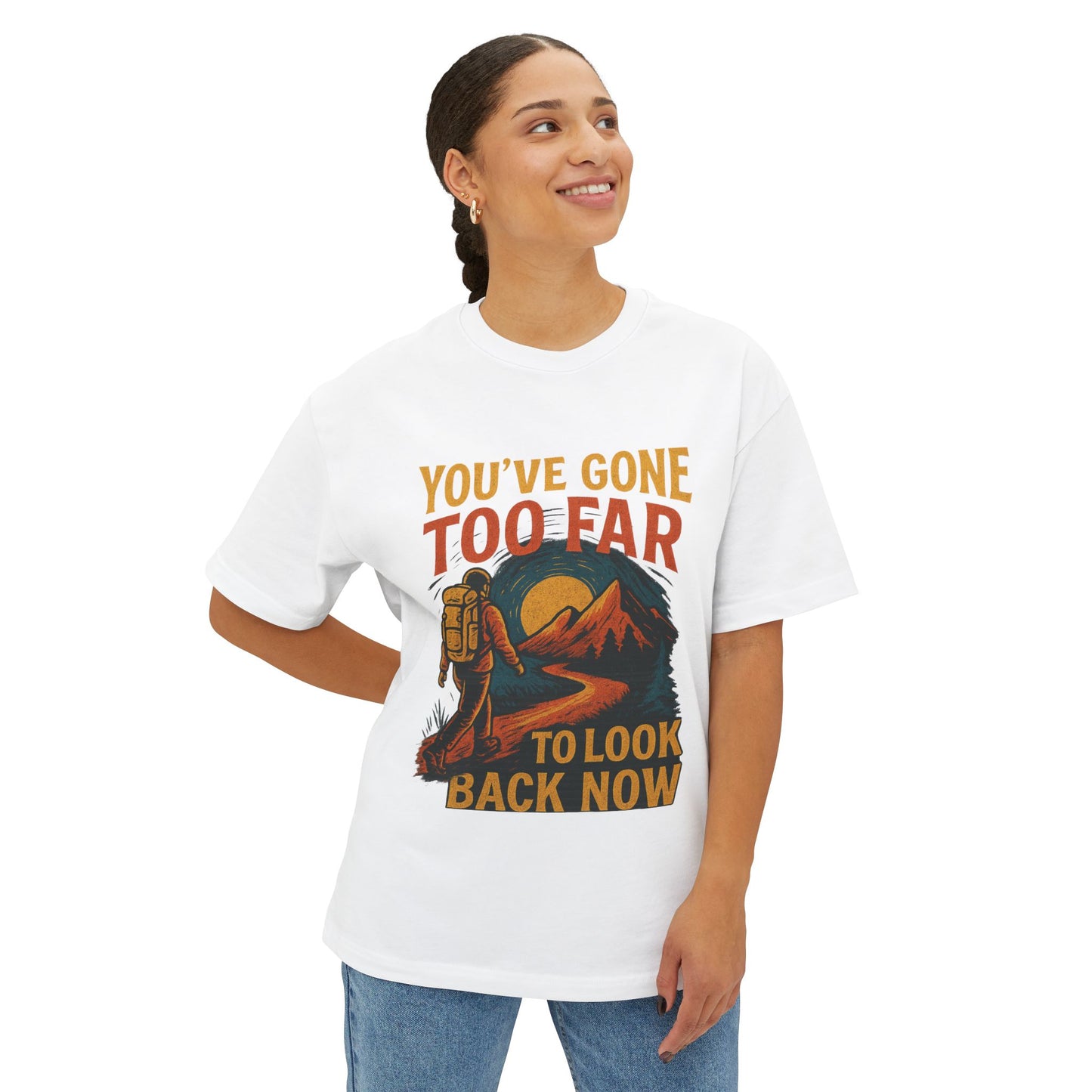 Motivational Box Tee - 'You've Gone too Far to Look Back Now'