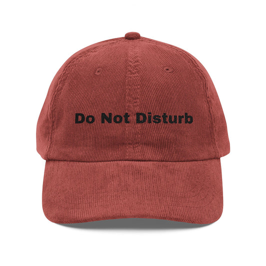 Vintage Corduroy Cap - Do Not Disturb Embroidered Hat, Trendy Dad Hat, Unisex Casual Cap, Gift for Him/Her, Relaxed Fit Cap